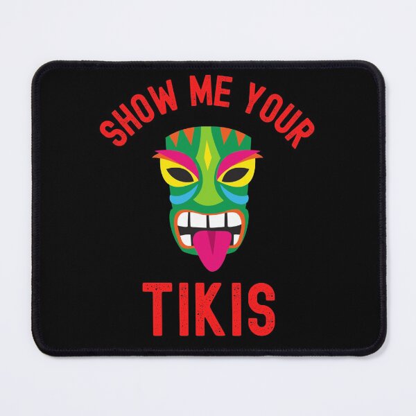 Item preview, Show Me Your Tikis designed and sold by WoodburyLake.