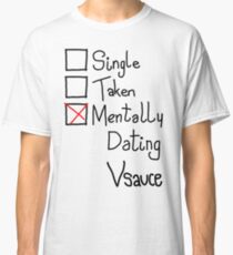 Mentally Dating Vsauce Classic T-Shirt