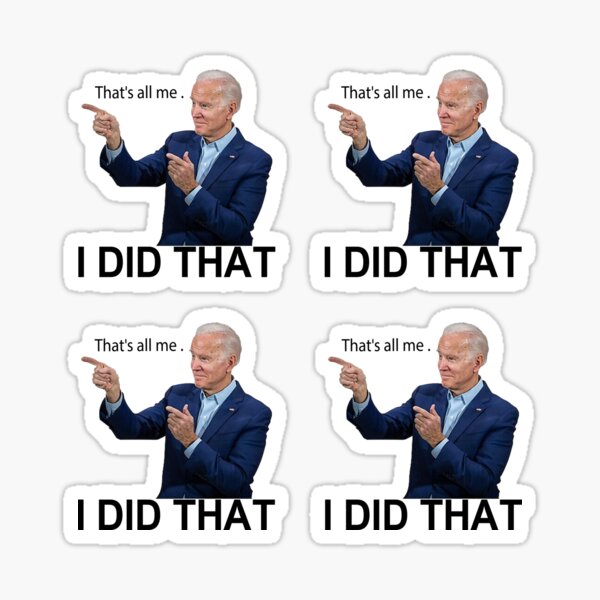 I Did That Joe Biden Pack Sticker