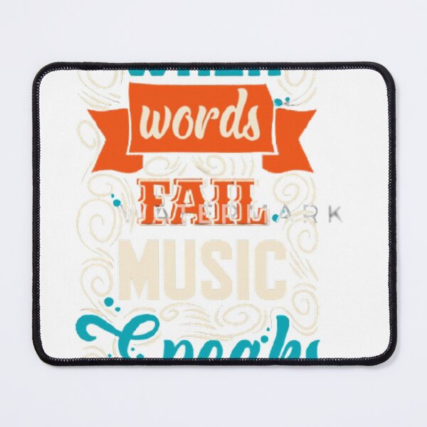 Item preview, WHEN WORDS FAIL MUSIC SPEAKS designed and sold by Marakstore.