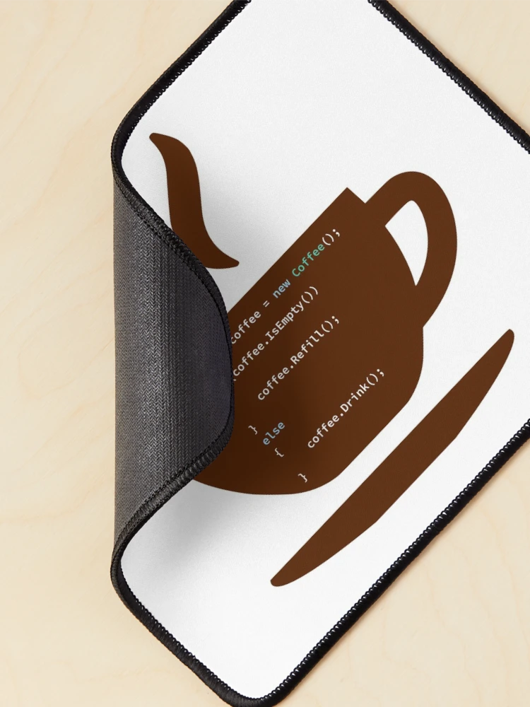 Thumbnail 2 of 5, Mouse Pad, If Coffee Is Empty Refill, else Drink in Some Abstract Programming Language, Programmer, Source Code, Programming Code, Software Engineer, Computer Science, Programming Humor designed and sold by Max-Wear.
