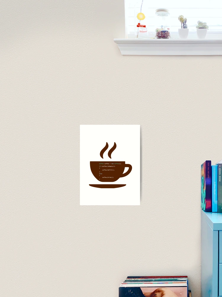 Thumbnail 2 of 3, Art Print, If Coffee Is Empty Refill, else Drink in Some Abstract Programming Language, Programmer, Source Code, Programming Code, Software Engineer, Computer Science, Programming Humor designed and sold by Max-Wear.