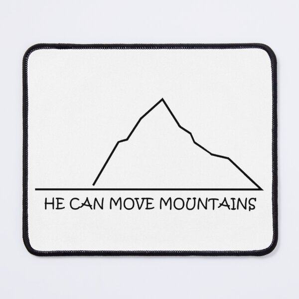 Item preview, He Can Move Mountains designed and sold by LoavesNFishes.