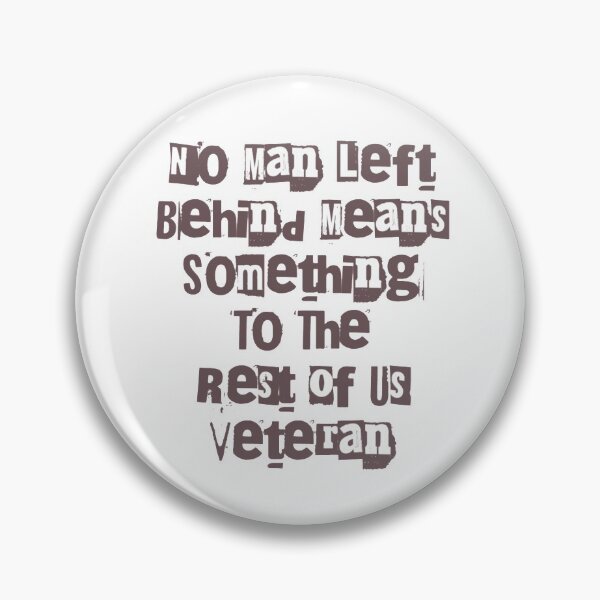 Item preview, No Man Left Behind Means Something To The Rest Of Us Veteran designed and sold by Simi2020.