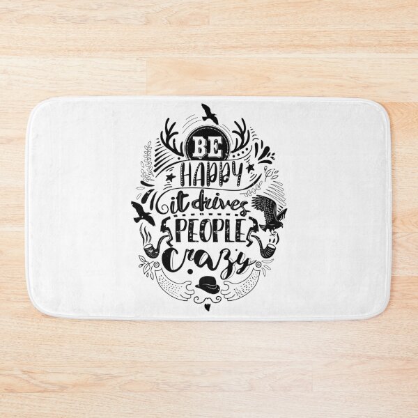 Item preview, Be Happy it Drives People Crazy designed and sold by RiseandGrind24.