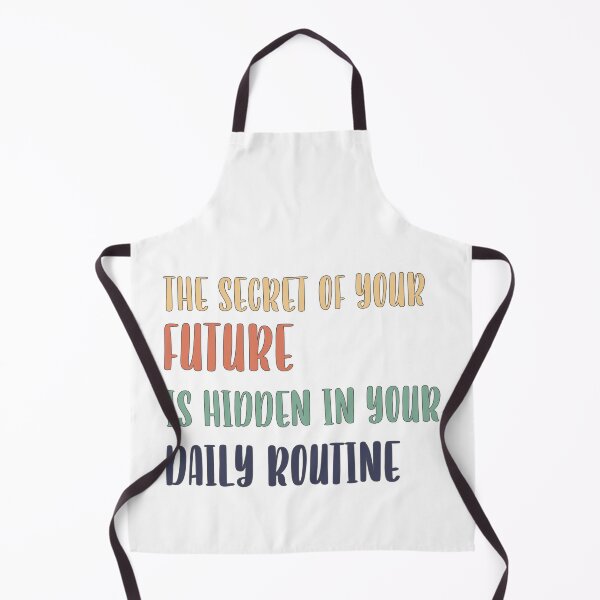 Item preview, The Secret Of Your Future Is Hidden In Your Daily Routine designed and sold by bahicharafe.