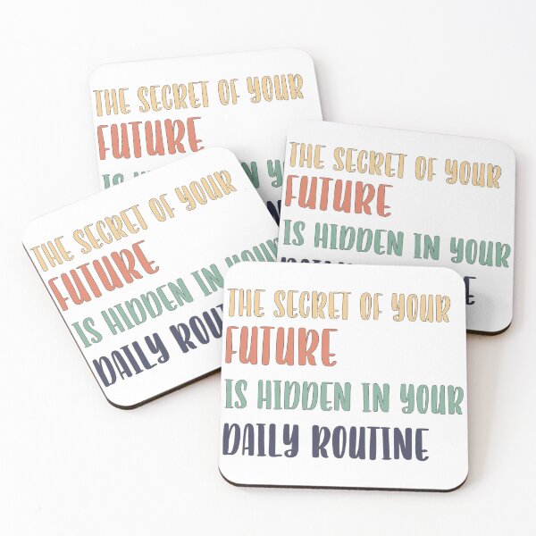 Item preview, The Secret Of Your Future Is Hidden In Your Daily Routine designed and sold by bahicharafe.
