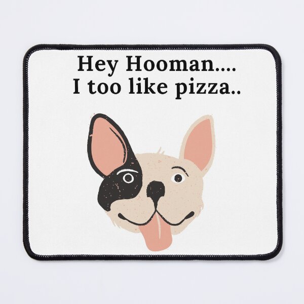 Item preview, Hey Hooman, I too like pizza. designed and sold by Auroraeugene.