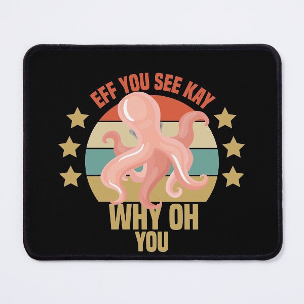 Item preview, Eff You See Kay Why Oh You Octopus designed and sold by medbdj.