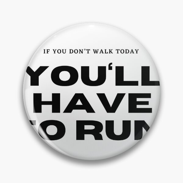Item preview, Walk today if you don't wanna run tomorrow designed and sold by ChesterJedediah.