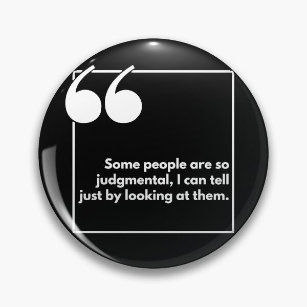 Item preview, Some people are so judgmental, I can tell just by looking at them. - One liner designed and sold by The Agreeable Raven.