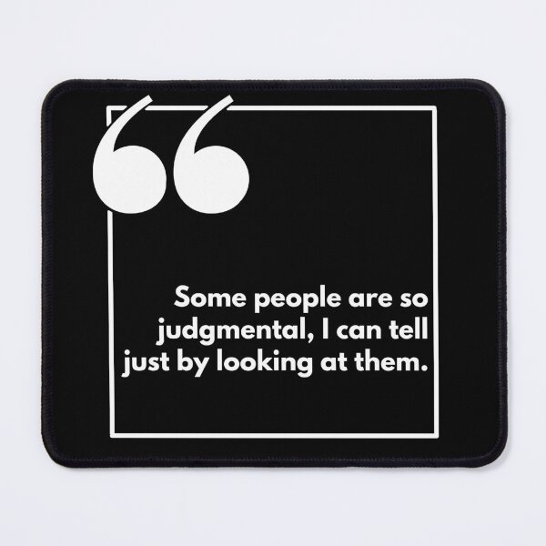 Item preview, Some people are so judgmental, I can tell just by looking at them. - One liner designed and sold by The Agreeable Raven.