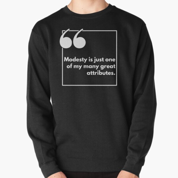 Item preview, Modesty is just one of my many great attributes. - One liner designed and sold by The Agreeable Raven.