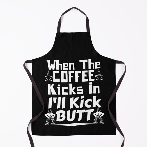 Item preview, Coffee Lover When The Coffee Kicks In I'll Kick Butt designed and sold by CharJens.