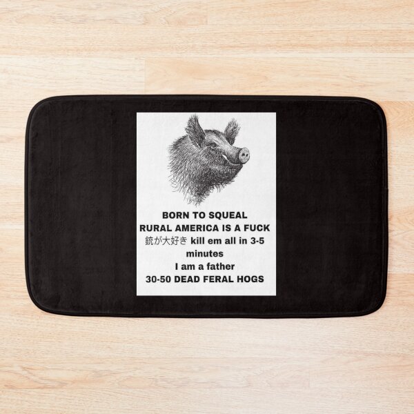 Item preview, 30-50 Feral Hogs Born to Squeal Rural America is a Fuck Essential designed and sold by Heidishopk.