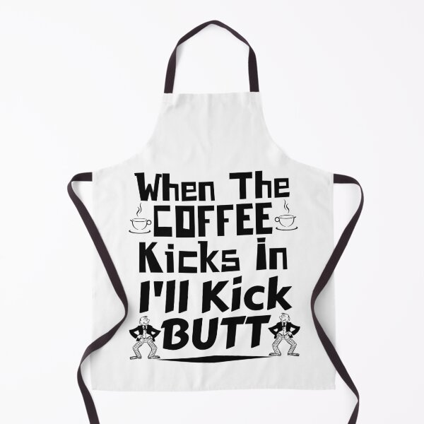 Item preview, Coffee Lover When The Coffee Kicks In I'll Kick Butt designed and sold by CharJens.