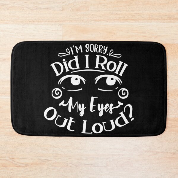 Item preview, Did I roll my eyes out loud designed and sold by PRB1989.