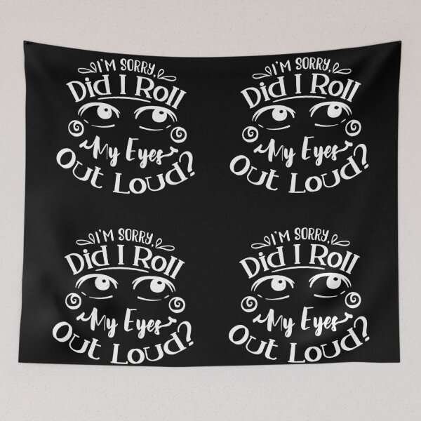 Item preview, Did I roll my eyes out loud designed and sold by PRB1989.