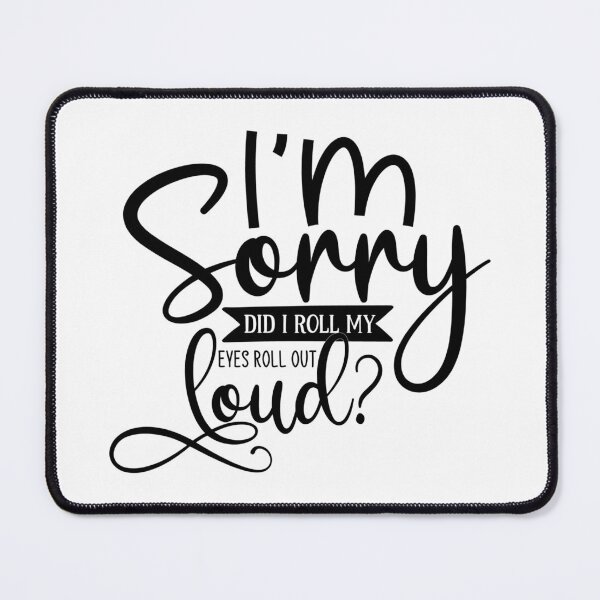 Item preview, Did I roll my eyes out loud designed and sold by PRB1989.