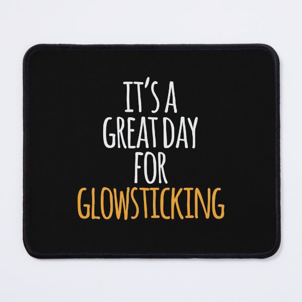 Item preview, It's a Great Day For Glowsticking designed and sold by kindxinn.