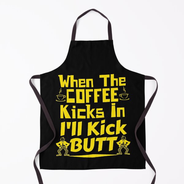 Item preview, Coffee Lover When The Coffee Kicks In I'll Kick Butt designed and sold by CharJens.