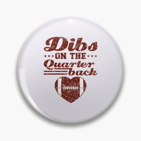 Item preview, Dibs on the Quarterback Football Girlfriend designed and sold by jaygo.