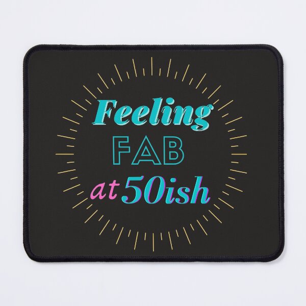 Item preview, Feeling FAB at 50ish designed and sold by SunfullyYours.