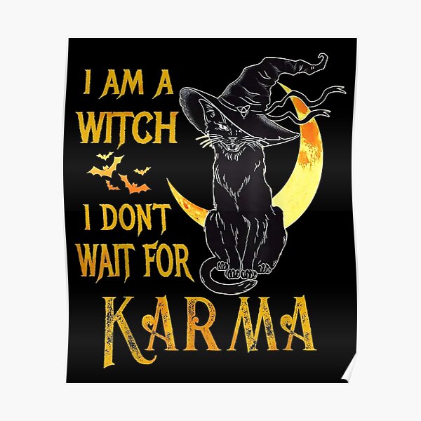 Am Witch Don Wait For Karma Halloween Black Cat Poster