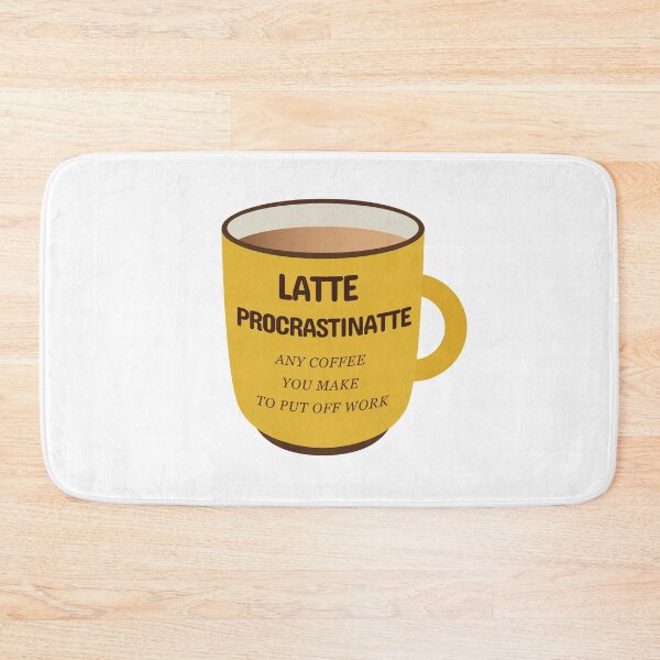 Item preview, Latte Procrastinatte Any Coffee That You Make To Put Off Work  designed and sold by plumpjose.