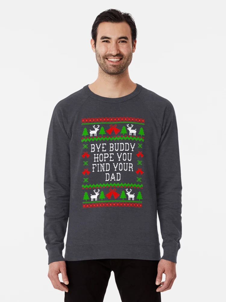 Bye buddy sweatshirt clearance