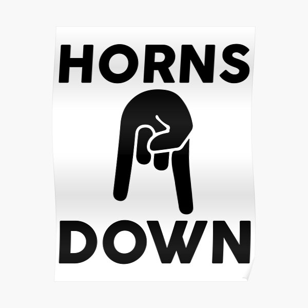 "horns down" Poster for Sale by designbyfiart Redbubble