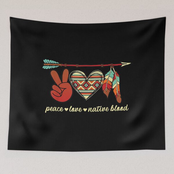 Item preview,  Native Peace Love Blood Indigenous People American designed and sold by rubysheila.