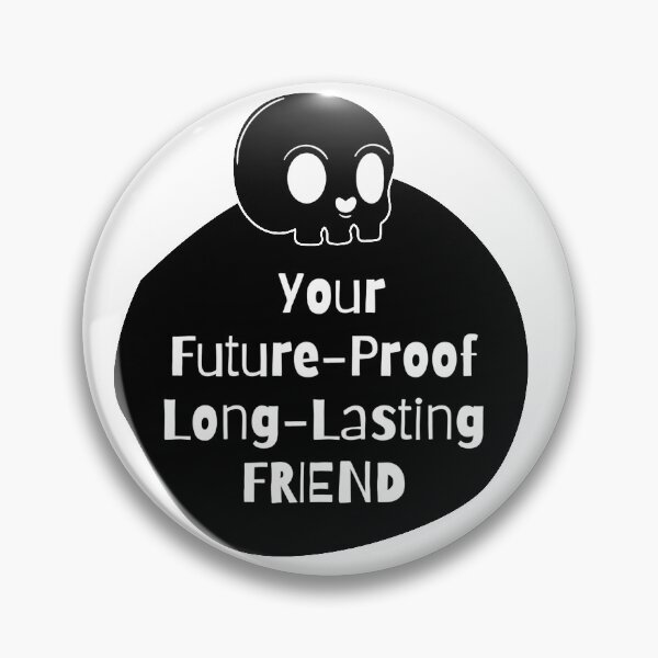 Item preview, Your Future-Proof Long -Lasting Friend designed and sold by MONLart.
