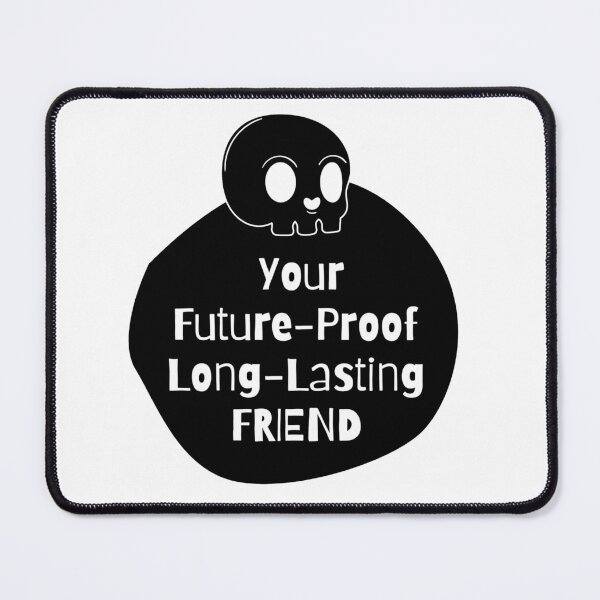 Item preview, Your Future-Proof Long -Lasting Friend designed and sold by MONLart.