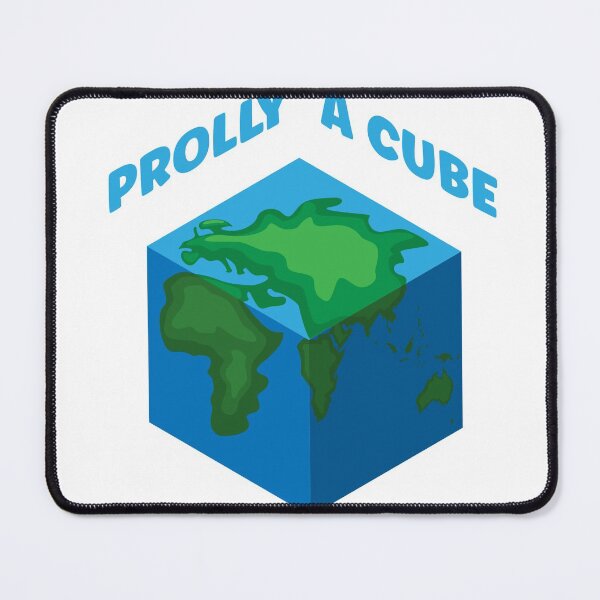 Item preview, Prolly a Cube - Funny Flat Earther designed and sold by TeeZazzle.