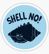 (S)HELL NO. Sticker