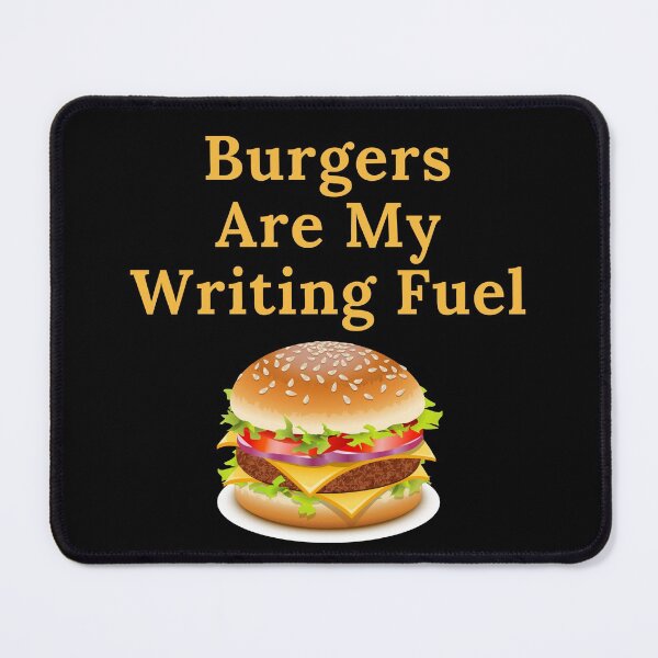 Item preview, Burgers Are My Writing Fuel designed and sold by TheKnightWriter.