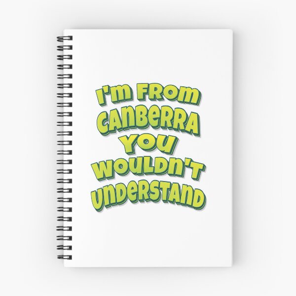 Item preview, I'm From Canberra You Wouldn't Understand designed and sold by FiveNiches.