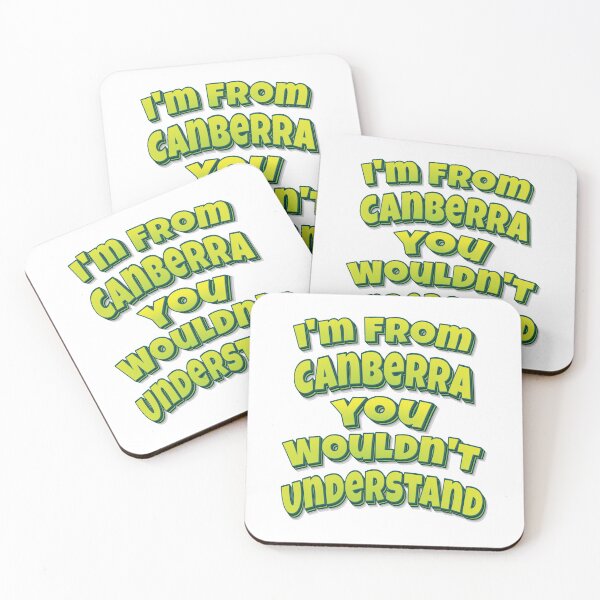 Item preview, I'm From Canberra You Wouldn't Understand designed and sold by FiveNiches.