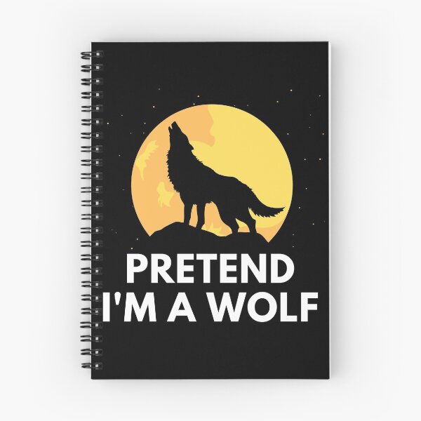 Item preview, Pretend I'm A Wolf designed and sold by InsaneCorner.