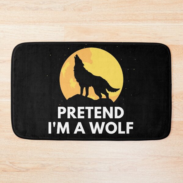 Item preview, Pretend I'm A Wolf designed and sold by InsaneCorner.