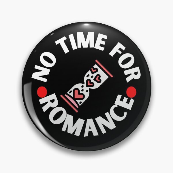 Item preview, no time for romance designed and sold by TThousand.