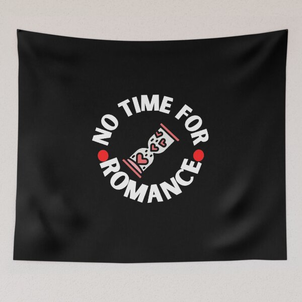 Item preview, no time for romance designed and sold by TThousand.