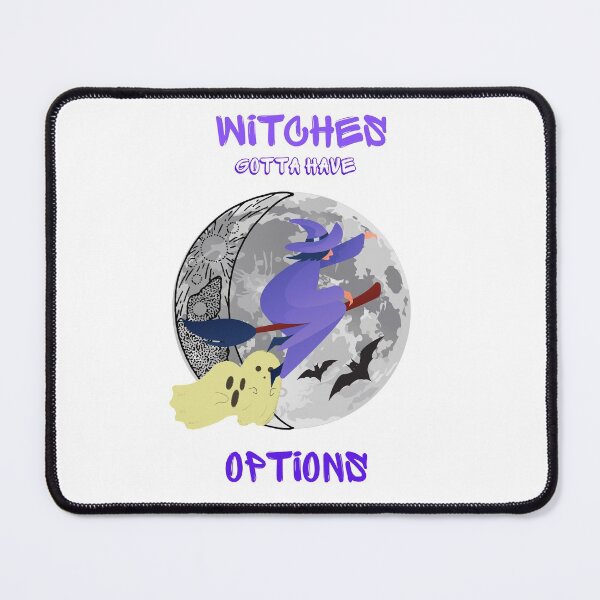 Item preview, Witches gotta have options designed and sold by MYNTLYF.