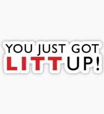 Suits, You Just Got Litt Up Sticker