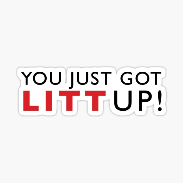 YOU JUST GOT LITT UP Sticker, Louis Litt Coffee Mug for Sale by PMPrints