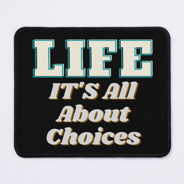 Item preview, Life It's All About Choices designed and sold by SunfullyYours.