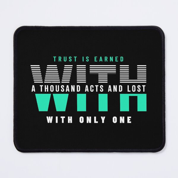 Item preview, Trust is earned with a thousand acts designed and sold by Joel-QO.