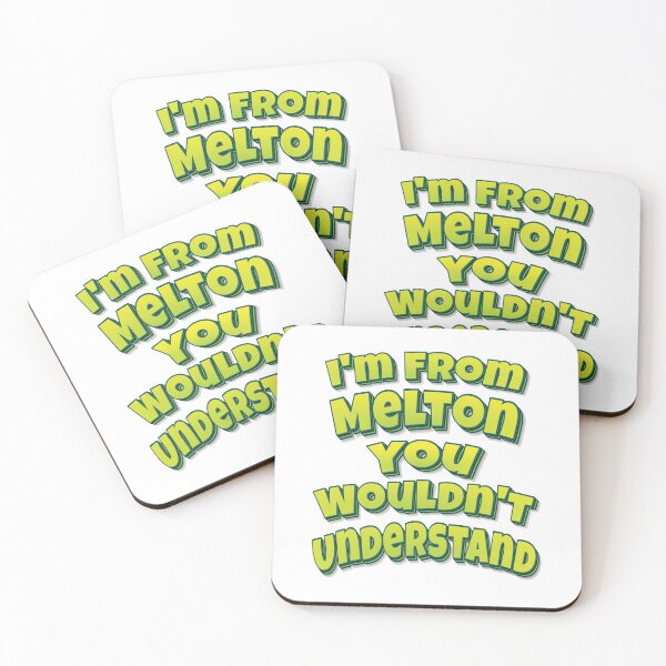 Item preview, I'm From Melton You Wouldn't Understand designed and sold by FiveNiches.
