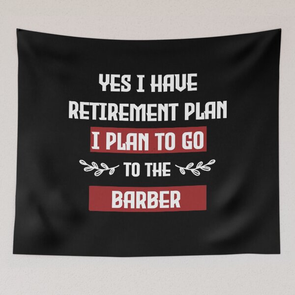 Item preview, Funny I have Retirement Plan I Plan To Go To The Barber designed and sold by FELTA.
